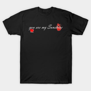 You Are My Sunshine T-Shirt